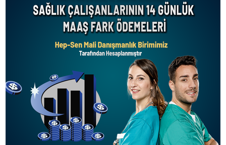 SAĞLIK ÇALIŞANLARININ 14 GÜNLÜK MAAŞ FARKI ÖDEMELERİ (OCAK 2024)